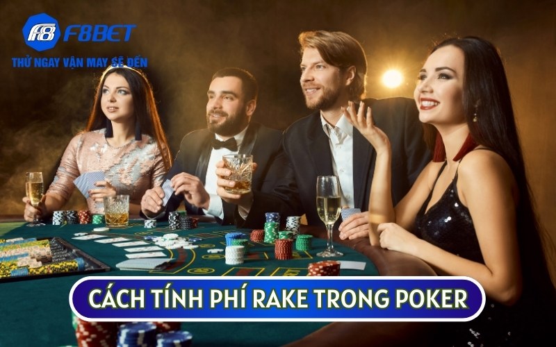 Cách tính RAKE TRONG POKER sẽ giao động từ 3-5%